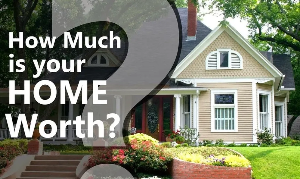 How Much Is My House Worth ? How To Know ?